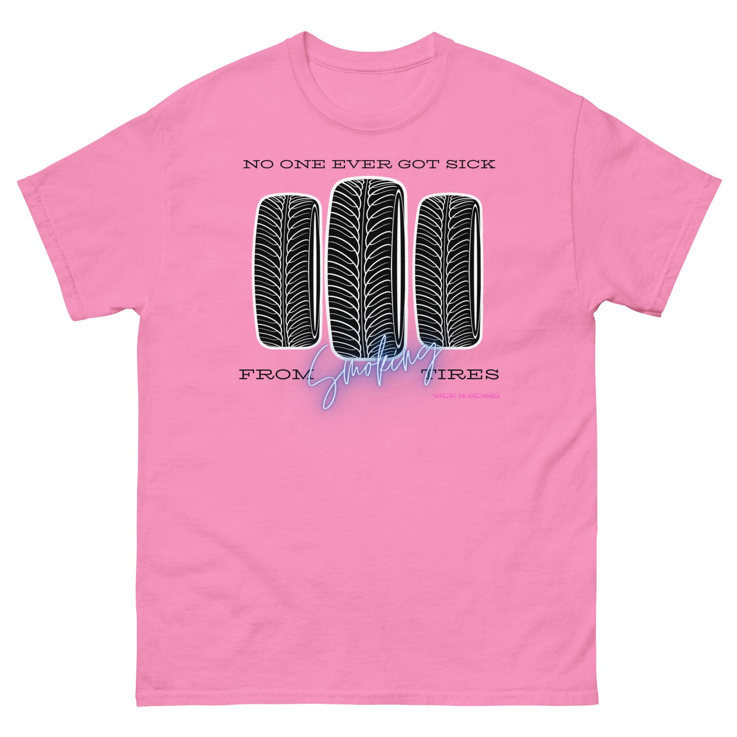 No one ever got sick from smoking tires T-shirt