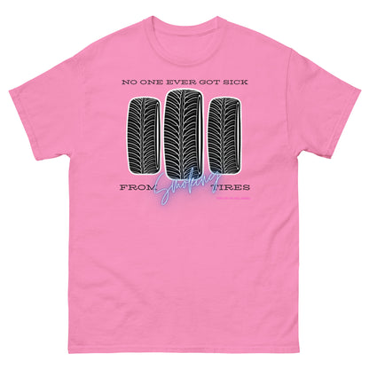 No one ever got sick from smoking tires T-shirt