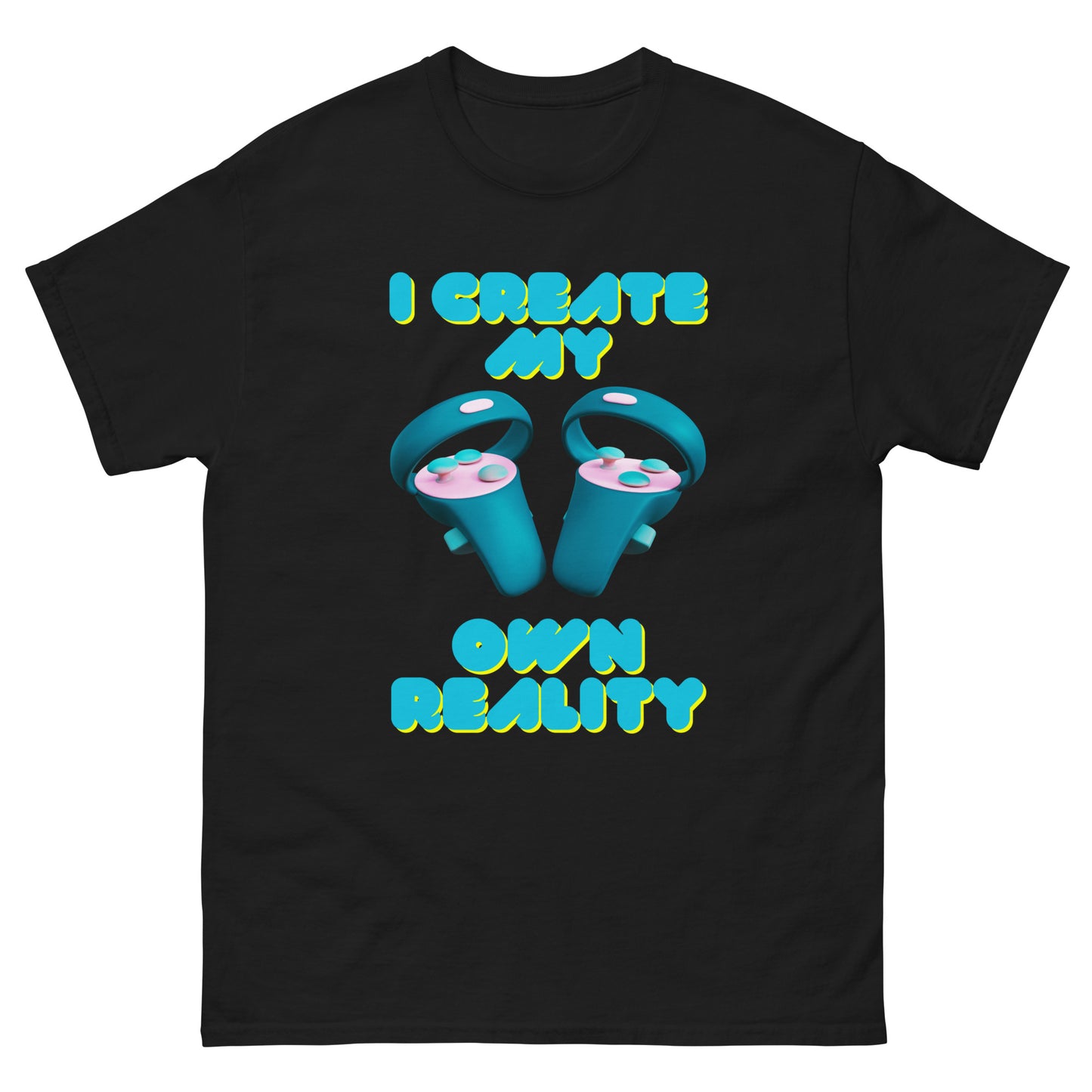 I create my own reality T-shirt