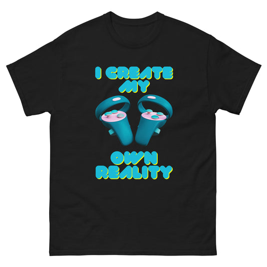 I create my own reality T-shirt