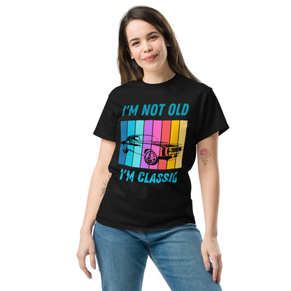 I'm not old I'm classic T-shirt