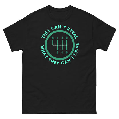 They can't steal what they can't drive T-shirt