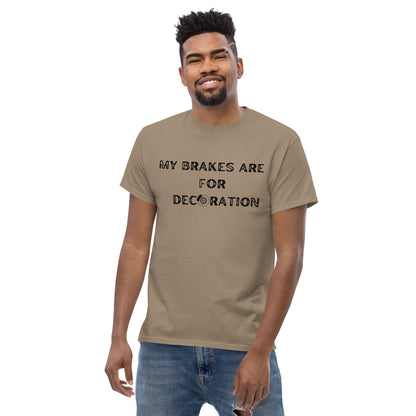 My Brakes are for Decoration T-shirt