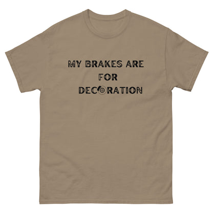 My Brakes are for Decoration T-shirt