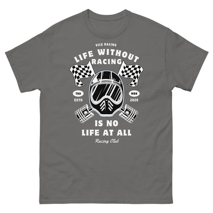 Life without racing is no life at all T-shirt