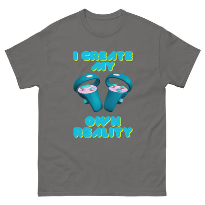 I create my own reality T-shirt