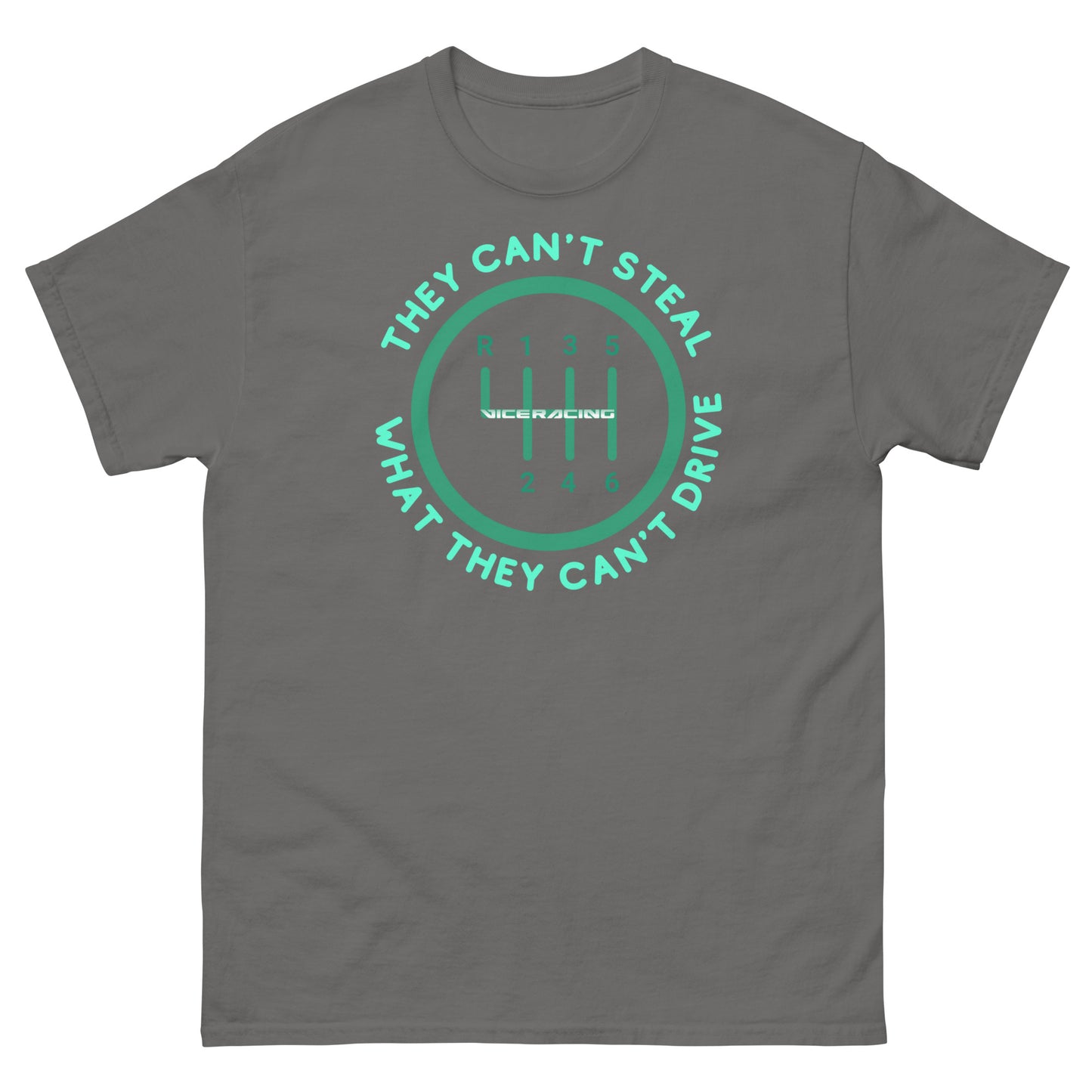 They can't steal what they can't drive T-shirt