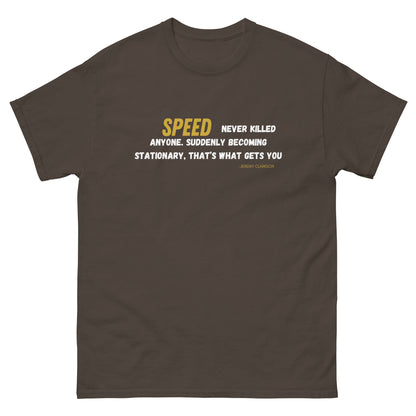 Speed never killed anyone, Jeremy clarkson Quote T-shirt