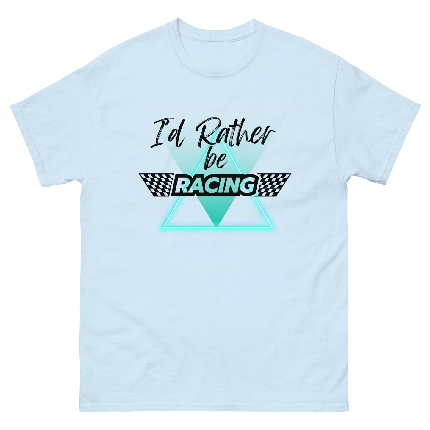 I'd Rather Be Racing T-shirt