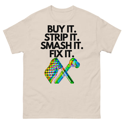 Buy it, Strip it, Smash it, Fix it T-Shirt