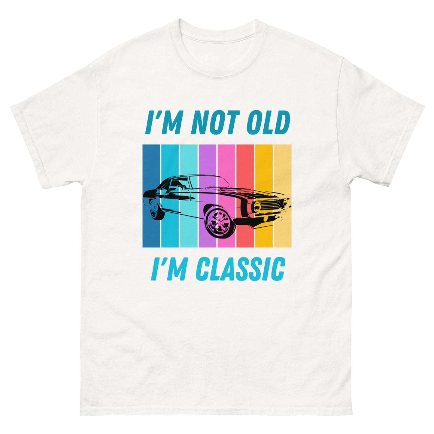 I'm not old I'm classic T-shirt