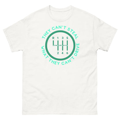 They can't steal what they can't drive T-shirt