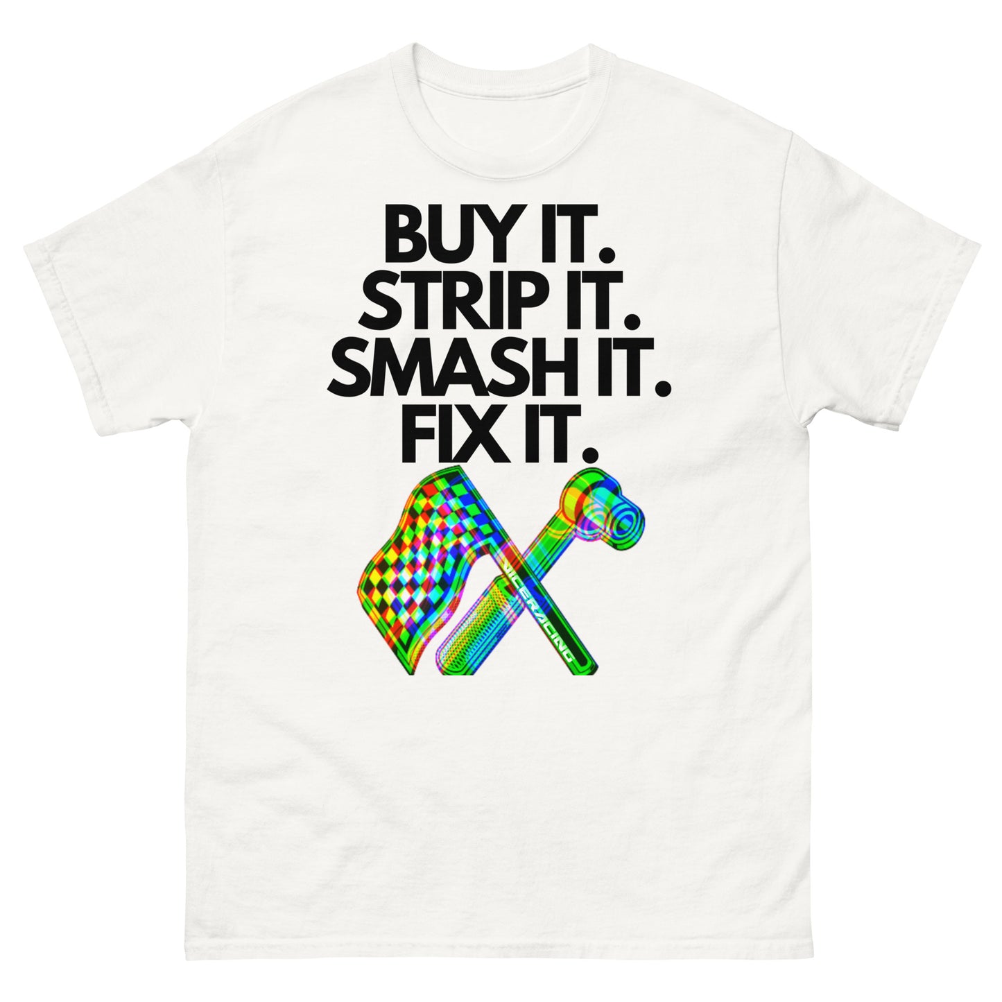 Buy it, Strip it, Smash it, Fix it T-Shirt